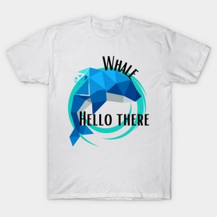 Whale Hello There (Black Text) T-Shirt
